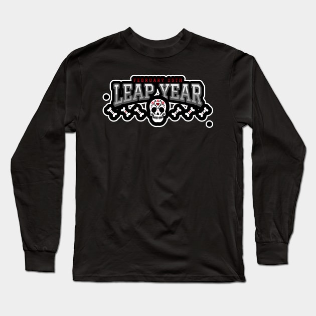 February 29th Leap Year Funny Skull Bones Feb 29 Leap Year Day Happy Leap Year Long Sleeve T-Shirt by Carantined Chao$